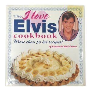I Love Elvis Cookbook Elizabeth Wolf-Cohen Hardcover 1st Printing 1998